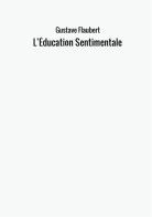 L' éducation sentimentale di Gustave Flaubert edito da StreetLib