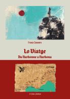 Lo Viatge. Da Narbonne a Narbona di Franco Canavera edito da Il Cielo Stellato