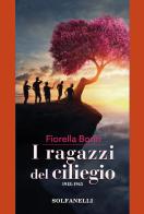 I ragazzi del ciliegio. 1918-1945 di Fiorella Borin edito da Solfanelli