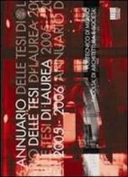 Annuario delle tesi di laurea 2005-2006. Politecnico di Milano, facoltà di architettura e società edito da Maggioli Editore