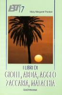I libri di Gioele, Abdia, Aggeo, Zaccaria, Malachia di Mary M. Pazdan edito da Queriniana