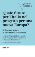 Quale futuro per l'Italia nel progetto per una nuova Europa? Riflessioni aperte in una fase di transizione edito da Rubbettino