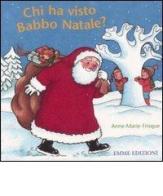 Chi ha visto Babbo Natale? di Anne-Marie Frisque, Susan Niessen edito da Emme Edizioni