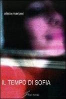 Il tempo di Sofia di Alisia Mariani edito da Giraldi Editore