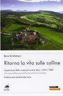 Ritorna la vita sulle colline. L'esperienza collaborativa di Alce Nero (1973-1980) di Gino Girolomoni edito da Metauro