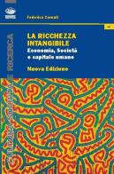 La ricchezza intangibile. Economia, società e capitale umano nell'Italia contemporanea di Federica Cornali edito da Bonanno