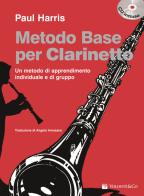 Metodo base per clarinetto. Con CD Audio di Paul Harris edito da Volontè & Co