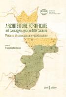 Architetture fortificate nel paesaggio agrario della Calabria. Percorsi di conoscenza e valorizzazione edito da Iiriti Editore
