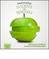 La scienza del benessere. Audiolibro. CD Audio formato MP3 di Wallace D. Wattles edito da Area 51 Publishing