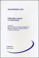 Parlare chiuso. Tuttelepoesie di Alessandro Ceni edito da Puntoacapo