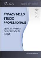 Privacy nello studio professionale. Gestione interna e consulenza ai clienti edito da Seac