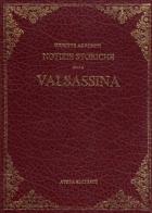Notizie storiche della Valsassina e delle terre limitrofe di Giuseppe Arrigoni edito da Atesa
