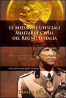 Le medaglie ufficiali militari e civili del Regno d'Italia. Ediz. italiana e inglese di Dimitri Bini edito da CLD Libri