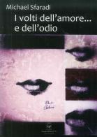 I volti dell'amore... e dell'odio. Nuova ediz. di Michael Sfaradi edito da Belforte Salomone