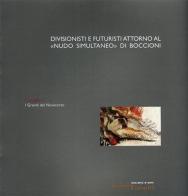 Divisionismo e futuristi attorno al «Nudo simultaneo» di Boccioni di Stefano De Rosa, Vittorio Sgarbi edito da Firenzelibri