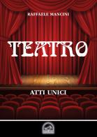 Teatro vol.1 di Raffaele Mancini edito da Memoranda