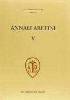 Annali aretini vol.5 edito da All'Insegna del Giglio