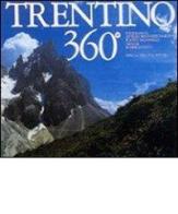 Trentino 360°. Ediz. trilingue di Roberto Festi, Attilio Boccazzi Varotto, Flavio Faganello edito da Priuli & Verlucca