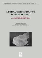 L' insediamento neolitico di Selva dei Muli. Le ricerche dell'istituto italiano di paleontologia umana edito da Iuno