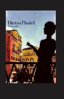 Dietro l'hotel di Dina Lentini edito da Pubblicato dall'Autore