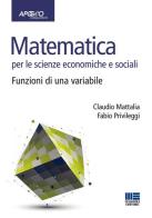 Matematica per le scienze economiche e sociali vol.1 di Claudio Mattalia, Fabio Privileggi edito da Apogeo Education