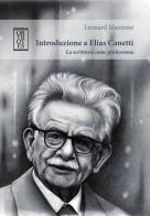 Introduzione a Elias Canetti. La scrittura come professione di Leonard Mazzone edito da Orthotes