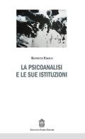 La psicoanalisi e le sue istituzioni di Kenneth Eisold edito da Giovanni Fioriti Editore