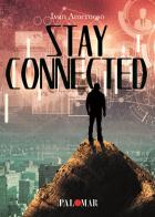 Stay connected di Ivan Ameruoso edito da Nuova Palomar