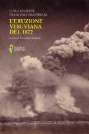 L' eruzione vesuviana del 1872 di Francesco Mastriani, Luigi Palmieri edito da D'Amico Editore