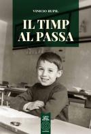 Il timp al passa di Vinicio Rupil edito da L'Orto della Cultura