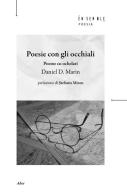 Poesie con gli occhiali-Poeme cu ochelari. Testo rumeno a fronte di Daniel D. Marin edito da Ensemble