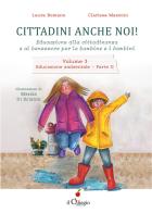 Cittadini anche noi! Educazione alla cittadinanza e al benessere per le bambine e i bambini vol. 3.2 di Laura Romano, Clarissa Mazzoni edito da Il Ciliegio