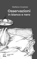 Osservazioni in bianco e nero di Stefano Graziosi edito da Another Coffee Stories