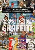 Calcio graffiti di Antonio Interesse, Fabio Montingelli edito da Gianluca Iuorio Urbone Publishing