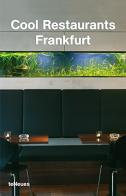 Cool restaurants Frankfurt edito da TeNeues