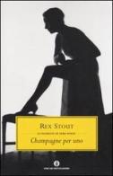 Champagne per uno di Rex Stout edito da Mondadori