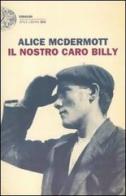 Il nostro caro Billy di Alice McDermott edito da Einaudi