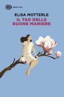 Il tao delle buone maniere di Elisa Motterle edito da Einaudi