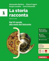 La storia racconta. Idee per imparare. Per la Scuola media vol. 1 di Alessandro Barbero, Chiara Frugoni, Sergio Luzzatto edito da Zanichelli