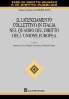 Il licenziamento collettivo in Italia nel quadro del diritto dell'Unione Europea edito da Giuffrè