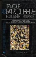 Tavole parolibere futuriste. Antologia (1912-1944) edito da Liguori