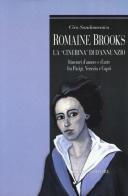 Romaine Brooks la «Cinerina» di D'Annunzio. Itinerari d'amore e d'arte fra Parigi, Venezia e Capri di Ciro Sandomenico edito da Liguori