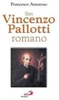 San Vincenzo Pallotti Romano di Francesco Amoroso edito da San Paolo Edizioni