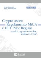 Crypto-asset: regolamento MiCA e DLT Pilot Regime edito da Giuffrè