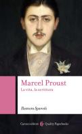 Marcel Proust. La vita, la scrittura di Eleonora Sparvoli edito da Carocci