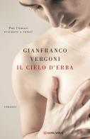 Il cielo d'erba di Gianfranco Vergoni edito da Longanesi