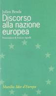 Discorso alla nazione europea di Julien Benda edito da Marsilio