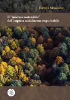 Il «successo sostenibile» dell'impresa socialmente responsabile di Daniele Stanzione edito da Universitas Studiorum
