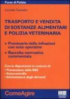 Trasporto e vendita di sostanze alimentari e polizia veterinaria di Carmelo Tulumello edito da Maggioli Editore