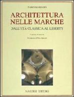 Architettura nelle Marche. Dall'età classica al liberty di Fabio Mariano edito da Nardini